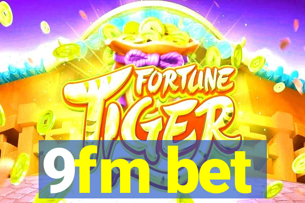 9fm bet